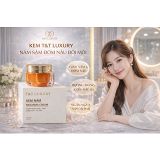 Kem T&T Luxury  sạch nám - sạm - đốm nâu - đồi mồi 20g